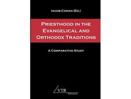 Livro Priesthood in the Evangelical and Orthodox Traditions A Comparative Study de Coman e Iacob (Inglês)