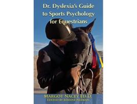 Livro Dr Dyslexias Guide to Sports Psychology for Equestrians de Margot P Nacey (Inglês)