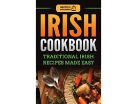 Livro Irish Cookbook Traditional Irish Recipes Made Easy de Grizzly Publishing (Inglês - Capa Dura)