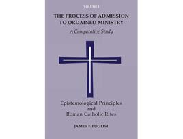 Livro The Process of Admission to Ordained Ministry A Comparative Study de James F Puglisi (Inglês)