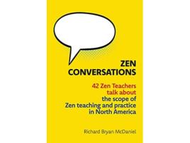 Livro Zen Conversations The Scope of Zen Teaching and Practice in North America de Richard Bryan McDaniel (Inglês)