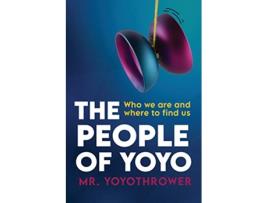 Livro The People of Yoyo Who we are and where to find us de Mr YoyoThrower (Inglês)