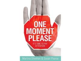 Livro One Moment Please Its Time to Pay Attention de Martina Sheehan Susan Pearse (Inglês)