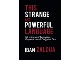 Livro This Strange and Powerful Language The Basque Series de Iban Zaldua (Inglês)