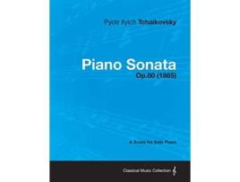 Livro Piano Sonata A Score for Solo Piano Op80 1865 de Pyotr Ilyich Tchaikovsky (Inglês)