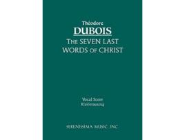 Livro The Seven Last Words of Christ Vocal score de Theodore Dubois (Inglês)