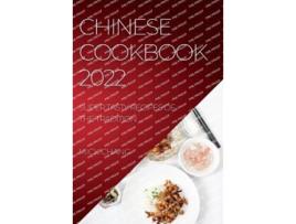 Livro Chinese Cookbook 2022 Super Tasty Recipes of the Tradition de Mick Chang (Inglês)