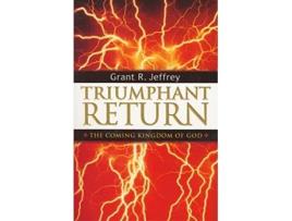 Livro Triumphant Return The Coming Kingdom of God de Grant R Jeffrey (Inglês)
