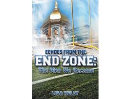 Livro Echoes From the End Zone The Men We Became de Lisa Kelly (Inglês)