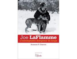 Livro Joe Laflamme LIndomptable Dompteur de Loups French Edition de Suzanne F Charron (Francês)