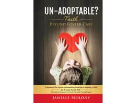 Livro UnAdoptable Faith Beyond Foster Care de Janelle Molony (Inglês)