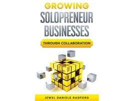 Livro Growing Solopreneur Businesses Through Collaboration de Jewel W Daniels (Inglês)