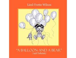 Livro A Balloon and a Bear de LieslYvette Wilson (Inglês)