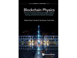 Livro Quantum Computing Physics, Blockchains, And Deep Learning Smart Networks de Melanie Swan, Frank Witte et al. (Inglês - Capa Dura)
