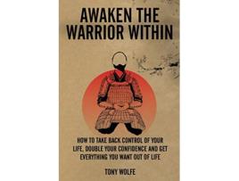 Livro Awaken the Warrior Within de Tony Wolfe (Inglês)