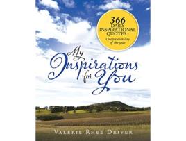Livro My Inspirations for You 366 Daily Inspirational Quotes One for Each Day of the Year de Valerie Rhee Driver (Inglês)