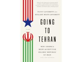 Livro Going to Tehran de Flynt Leverett e Hillary Mann Leverett (Inglês)