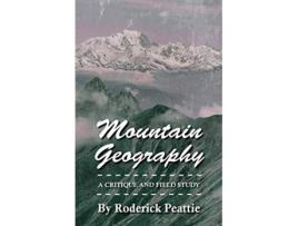 Livro Mountain Geography A Critique And Field Study de Roderick Peattie (Inglês)