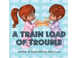 Livro A Train Load of Trouble de Kevin Luce (Inglês)
