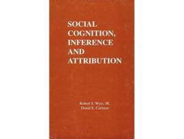 Livro Social Cognition Inference and Attribution de R S Wyer Jr D E Carlston (Inglês)