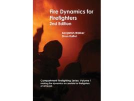 Livro Fire Dynamics for Firefighters (Compartment Firefighting) Benjamin A Walker, Shan W Raffel (Inglês)