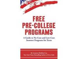Livro Free PreCollege Programs A Guide to NoCost and LowCost Summer Programs for Teens College Secrets de Lynnette KhalfaniCox (Inglês)