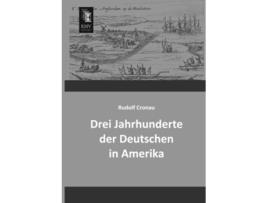 Livro Drei Jahrhunderte der Deutschen in Amerika German Edition de Rudolf Cronau (Alemão)