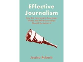 Livro Effective Journalism de Jessica Roberts (Inglês - Capa Dura)