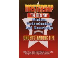 Livro MASTERSHIP AND THE UNDERSTANDING OF LIFE de King Solomon David Jesse ETE (Inglês)
