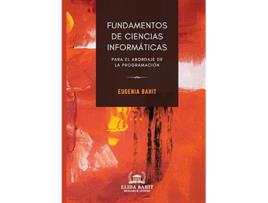 Livro Fundamentos de Ciencias Informáticas para el abordaje de la programación Spanish Edition de Eugenia Bahit (Espanhol)