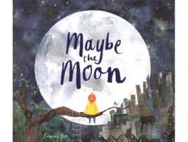 Livro maybe the moon de frances (illustrator) ives (inglês)