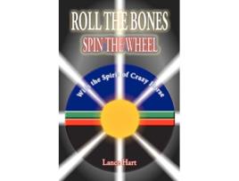 Livro ROLL THE BONES SPIN THE WHEEL WITH THE SPIRIT OF CRAZY HORSE de LANCE HART (Inglês)