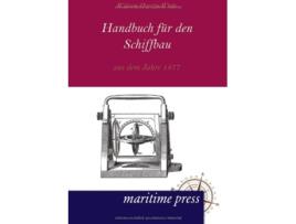 Livro Handbuch fuer den Schiffbau aus dem Jahre 1877 German Edition de William Horatio White (Alemão)