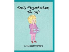 Livro Emily Higgenbotham The Gift de Jeannette Brown (Inglês)