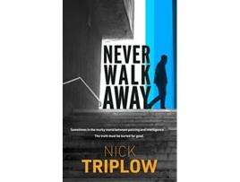 Livro Never Walk Away de Nick Triplow (Inglês)