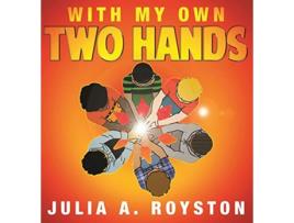 Livro With My Own Two Hands de Julia A Royston (Inglês - Capa Dura)