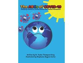Livro The ABCs of Covid19 Helping Children Understand the Global Pandemic de Tasha ThompsonGray (Inglês)