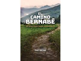Livro El Camino Bernabé Una nueva perspectiva del liderazgo biblico Spanish Edition de Isaac Smythia (Espanhol)