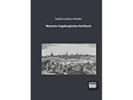 Livro Neuestes Augsburgisches Kochbuch de Sophia Juliana Weiler (Alemão)
