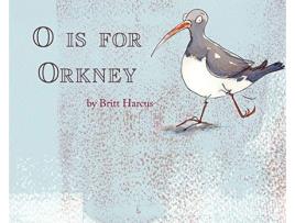 Livro O is for Orkney AZ of the Orkney Islands de Britt Harcus (Inglês)