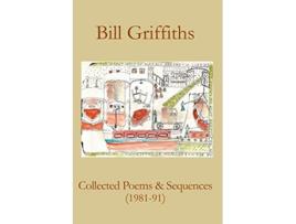 Livro Collected Poems Sequences 198191 de Bill Griffiths (Inglês)