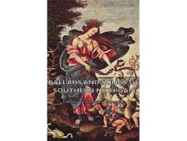 Livro Ballads and Songs of Southern Michigan de Emelyon Elizabeth Gardner (Inglês)
