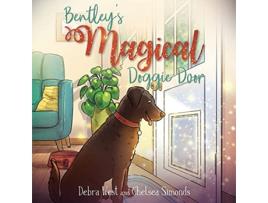 Livro Bentleys Magical Doggie Door de Debra L West (Inglês)