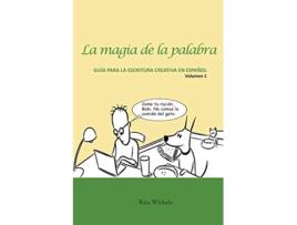Livro La magia de la palabra Volumen 1 Guía para la escritura creativa en español Spanish Edition de Rita S Wirkala (Espanhol)