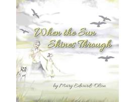 Livro When the Sun Shines Through de Mary Edwards-Olson (Inglês)