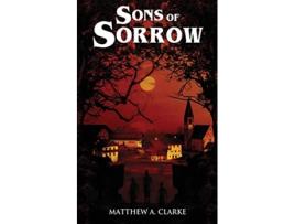 Livro Sons of Sorrow de Matthew a Clarke (Inglês)