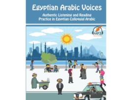 Livro Egyptian Arabic Voices Authentic Listening and Reading Practice in Egyptian Colloquial Arabic de Matthew Aldrich (Inglês)