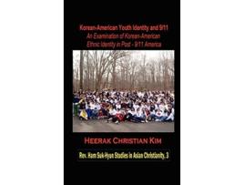 Livro KoreanAmerican Youth Identity and 911 de H C Kim e Heerak Christian Kim (Inglês - Capa Dura)
