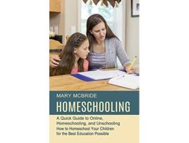 Livro Homeschooling de Mary Mcbride (Inglês)