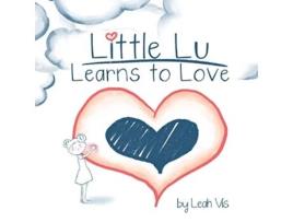 Livro Little Lu Learns to Love Little Lu A Kid Like You de Leah Vis (Inglês)
